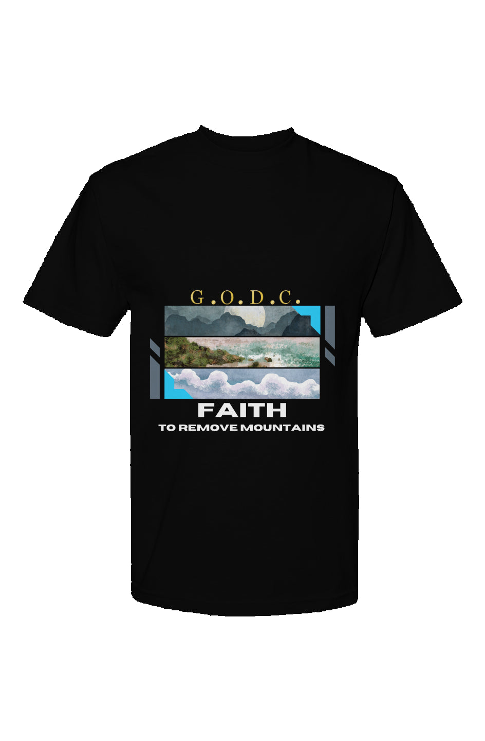 “FAITH TO REMOVE MOUNTAINS” T Shirt